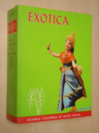 Exotica, series 3: Pictorial cyclopedia of exotic plants from tropical and near-tropic regions by Alfred Byrd Graf (1976-05-03)