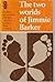 The two worlds of Jimmie Barker by Jimmie Barker