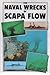 The Naval Wrecks of Scapa Flow