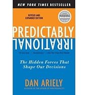 Predictably Irrational: The Hidden Forces That Shape Our Decisions