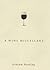 A Wine Miscellany by Graham Harding