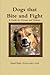Dogs that Bite and Fight by David      Ryan