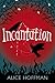 Incantation by Alice Hoffman Incantation by Alice Hoffman