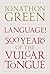 Language!: Five Hundred Years of the Vulgar Tongue