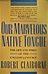 Our Marvelous Native Tongue