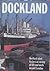 Dockland: Illustrated Historical Survey of Life and Work in East London