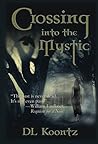 Crossing Into The Mystic by D.L. Koontz