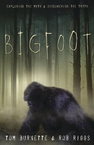 Bigfoot: Exploring the Myth & Discovering the Truth (Kindle Edition)