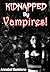 Kidnapped By Vampires! (MMMfM) (My Vampire Journey Book 2)