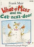 What-a-mess and the Cat-next-door