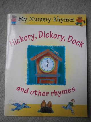 "Hickory Dickory Dock" and Other Rhymes: My Nursery Rhymes (Paperback)