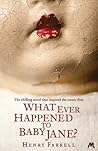 What Ever Happened to Baby Jane? by Henry Farrell