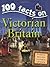 100 facts Victorian Britain