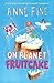 On Planet Fruitcake by Anne Fine