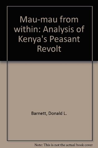 Mau Mau from Within: An Analysis of Kenya's Peasant Revolt (Paperback)
