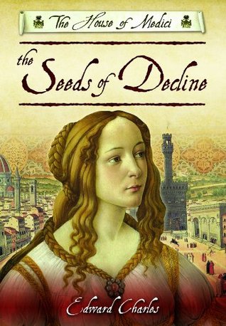 Seeds of Decline (The House of Medici #2)