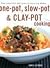 The Ultimate One-Pot Cookbook: More Than 180 Simply Delicious One-Pot, Stove-Top And Clay-Pot Casseroles, Stews, Roasts, Tagines And Mouthwatering Puddings