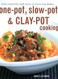 The Ultimate One-Pot Cookbook: More Than 180 Simply Delicious One-Pot, Stove-Top And Clay-Pot Casseroles, Stews, Roasts, Tagines And Mouthwatering Puddings (Paperback)