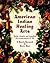 American Indian Healing Arts: Herbs, Rituals, and Remedies for Every Season of L