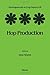 Hop Production (Volume 16) by V. Rybacek