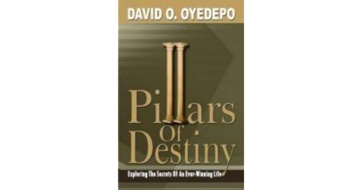 Pillars Of Destiny by David Oyedepo