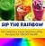 Sip The Rainbow: 100 Delici...
