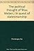 The political thought of Max Weber;: In quest of statesmanship