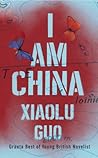 I Am China by Xiaolu Guo
