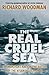 The Real Cruel Sea: The Merchant Navy in the Battle of the Atlantic 1939-1943