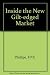 Inside the new gilt-edged market by Patrick  Phillips
