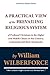A Practical View of the Prevailing Religious System of Professed Christians in the Higher and Middle Classes in This Country, Contrasted with Real Christianity