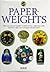 Paperweights: The Collector's Guide to Identifying, Selecting, and Enjoying New and Antqiue Paperweights