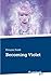 Becoming Violet