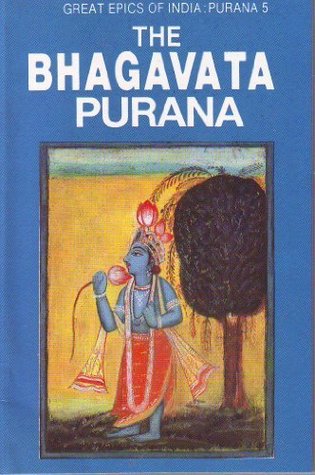 The Bhagavata: Purana (Great Epics of India: Purana 5)