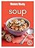 Soup: Healthy, Delicious and Packed with Veggies, the Perfect Make-Ahead Meal (The Australian Women's Weekly Minis)