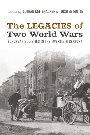 The Legacies of Two World Wars: European Societies in the Twentieth Century (Paperback)