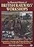 An Illustrated History of British Railways'' Workshops: Locomotive, Carriage, and Wagon Building and Maintenance, from 1825 to the Present Day