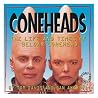 Coneheads: The Life and Times of Beldar Conehead, as Told to Gorman Seedling, Ins Commissioner, Retired