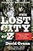 The Lost City of Z: A Tale of Deadly Obsession in the Amazon