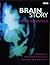 Brain Story: Why Do We Think and Feel as We Do?