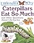 I Wonder Why Caterpillars Eat So Much and Other Questions About Life Cycles