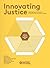 Innovating Justice, Developing new ways to bring fairness bet... by Evi Pouwelse and team, Sam ...