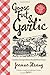 Goose Fat and Garlic by Jeanne Strang
