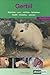 The Gerbil: A Guide to Selection, Housing, Care, Nutrition, Behaviour, Health, Breeding, Species and Colours