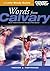 WORDS FROM CALVARY - A LENT STUDY GUIDE (Cover to Cover Lent Study Guides)