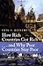 How Rich Countries Got Rich ... and Why Poor Countries Stay Poor