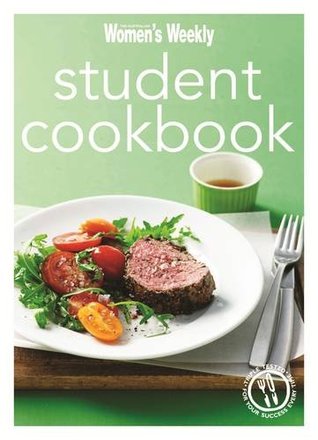 Student Cookbook: Triple-Tested Quick and Easy Recipes, and Comfort Food Just Like Mum Makes (The Australian Women's Weekly Minis)
