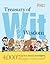 Treasury of Wit & Wisdom: 4,000 of the Funniest, Cleverest, Most Insightful Things Ever Said