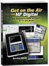 Get on the Air with HF Digital: The Beginner's Guide to PSK31, RTTY and More!