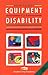 How to Get Equipment for Disability by Michael Mandelstam